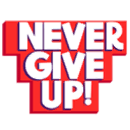 Never Give Up!