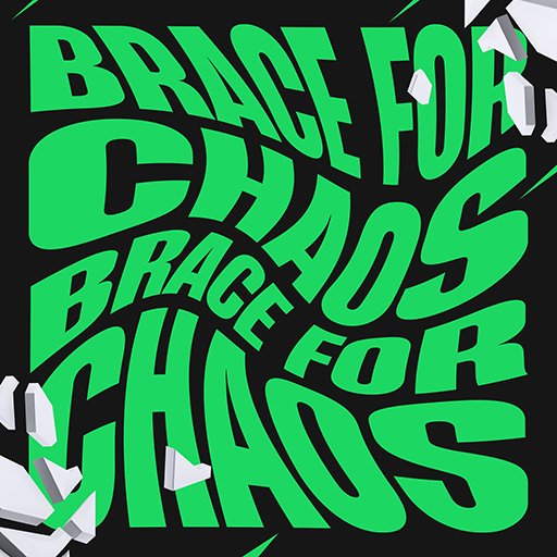 Brace for Chaos